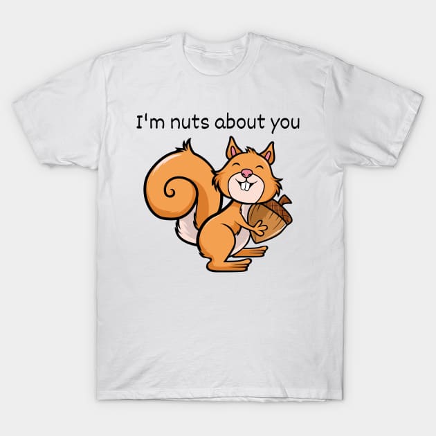 Im nuts about you T-Shirt by alexanderkansas